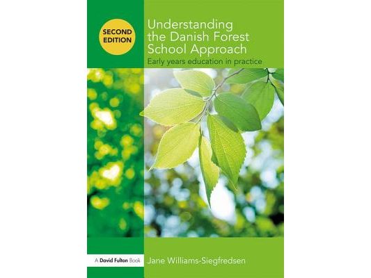 Understanding the Danish Forest School Approach: Early Years Education in Practice