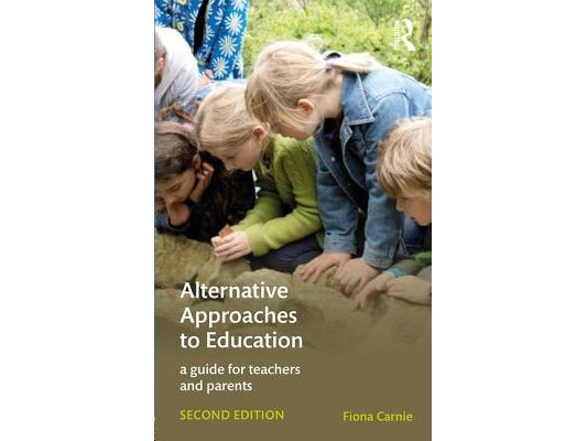 Alternative Approaches to Education: A Guide for Teachers and Parents