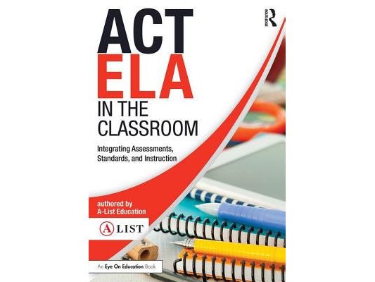 ACT Ela in the Classroom: Integrating Assessments, Standards, and Instruction