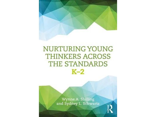 Nurturing Young Thinkers Across the Standards: K-2