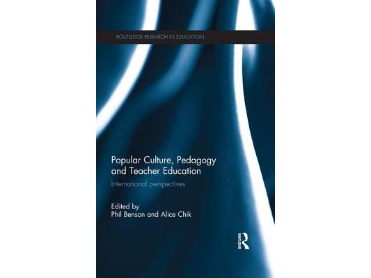 Popular Culture, Pedagogy and Teacher Education: International Perspectives
