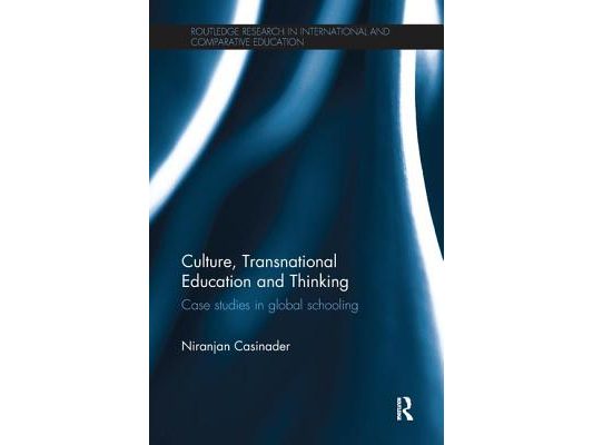 Culture, Transnational Education and Thinking: Case Studies in Global Schooling