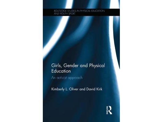 Girls, Gender and Physical Education: An Activist Approach