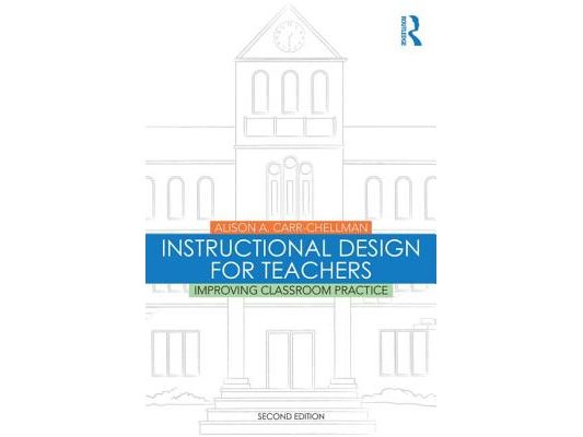 Instructional Design for Teachers: Improving Classroom Practice