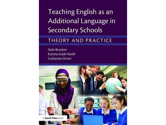 Teaching English as an Additional Language in Secondary Schools: Theory and practice