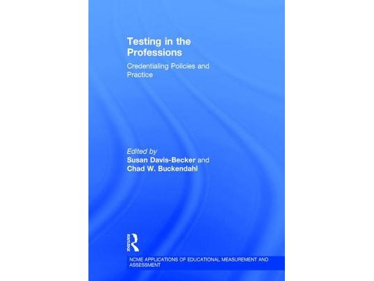Testing in the Professions: Credentialing Policies and Practice