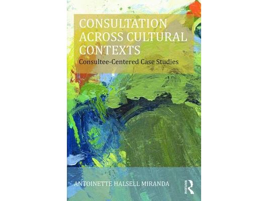 Consultation Across Cultural Contexts: Consultee-Centered Case Studies
