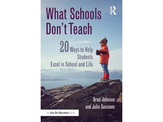 What Schools Don't Teach: 20 Ways to Help Students Excel in School and Life