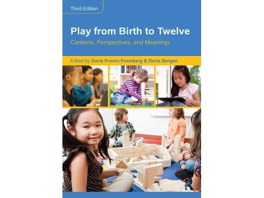 Play from Birth to Twelve: Contexts, Perspectives, and Meanings