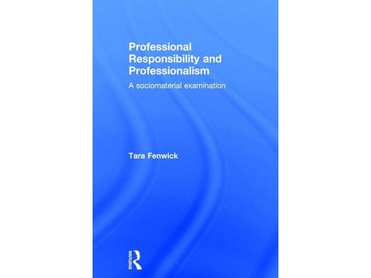Professional Responsibility and Professionalism: A sociomaterial examination