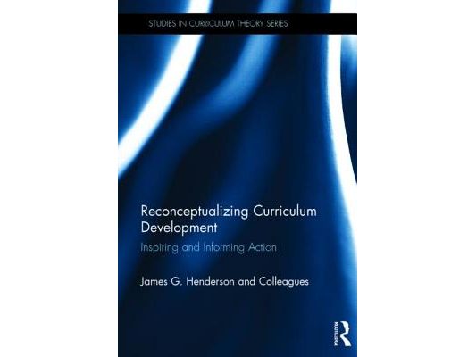 Reconceptualizing Curriculum Development: Inspiring and Informing Action