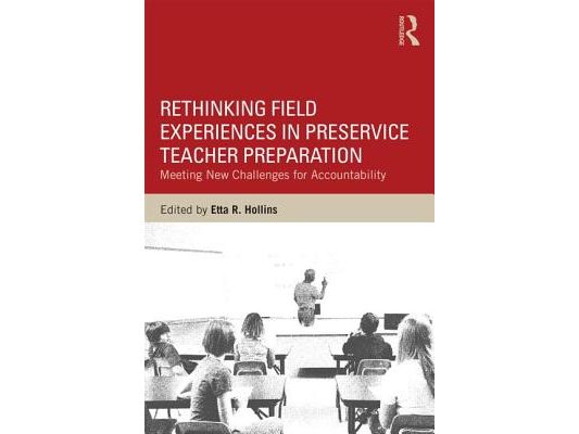 Rethinking Field Experiences in Preservice Teacher Preparation: Meeting New Challenges for Accountability