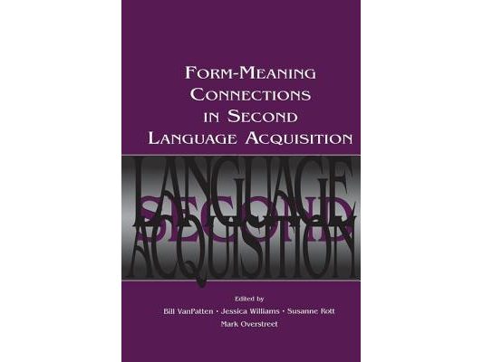 Form-Meaning Connections in Second Language Acquisition
