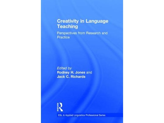 Creativity in Language Teaching: Perspectives from Research and Practice