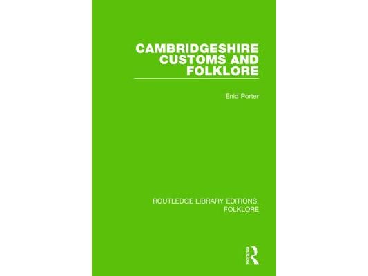 Cambridgeshire Customs and Folklore (RLE Folklore)