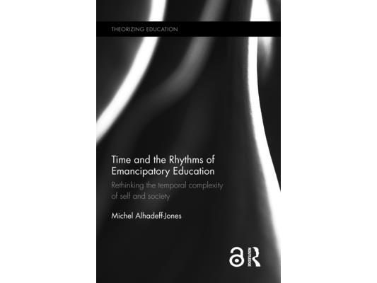 Time and the Rhythms of Emancipatory Education: Rethinking the temporal complexity of self and society