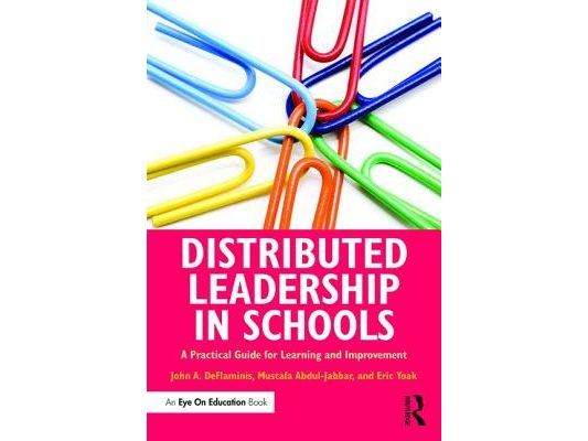 Distributed Leadership in Schools: A Practical Guide for Learning and Improvement