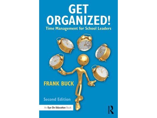 Get Organized!: Time Management for School Leaders