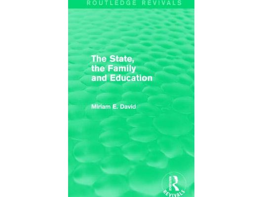 The State, the Family and Education (Routledge Revivals)