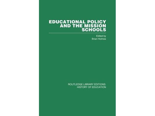 Educational Policy and the Mission Schools: Case Studies from the British Empire