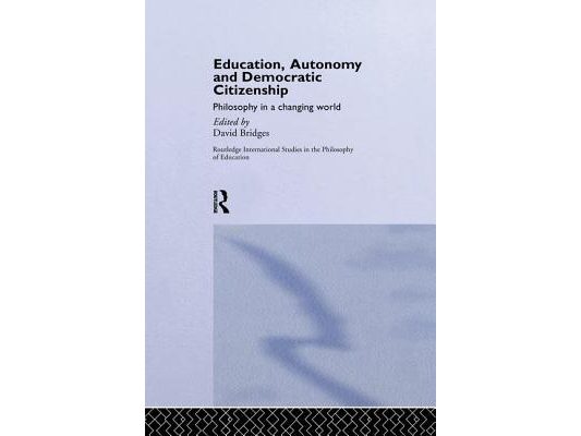Education, Autonomy and Democratic Citizenship: Philosophy in a Changing World