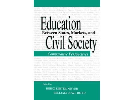 Education Between State, Markets, and Civil Society: Comparative Perspectives