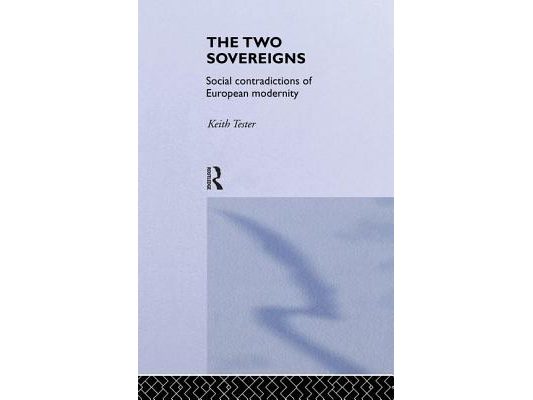 The Two Sovereigns: Social Contradictions of European Modernity