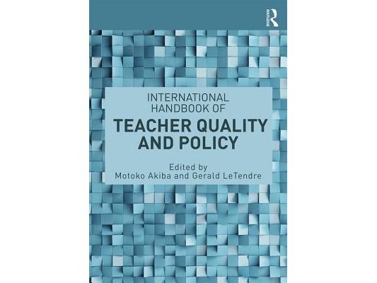International Handbook of Teacher Quality and Policy