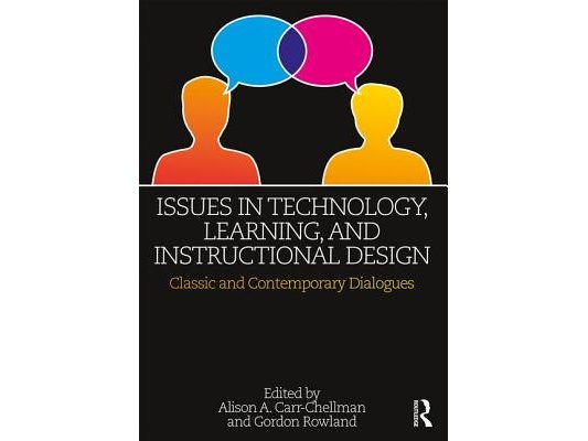 Issues in Technology, Learning, and Instructional Design: Classic and Contemporary Dialogues