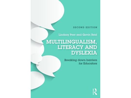 Multilingualism, Literacy and Dyslexia: Breaking down barriers for educators