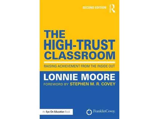 The High-Trust Classroom: Raising Achievement from the Inside Out