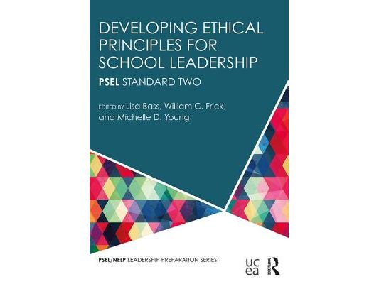 Developing Ethical Principles for School Leadership: Psel Standard Two