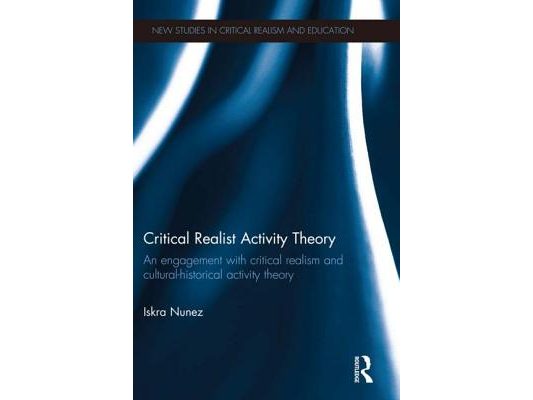 Critical Realist Activity Theory: An engagement with critical realism and cultural-historical activity theory