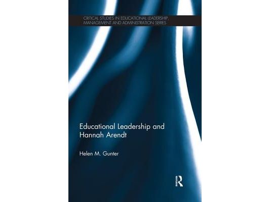 Educational Leadership and Hannah Arendt