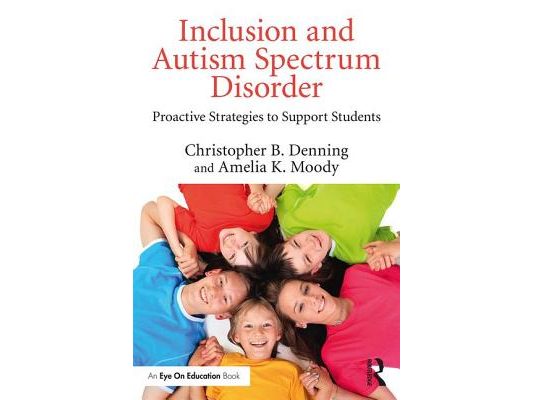 Inclusion and Autism Spectrum Disorder: Proactive Strategies to Support Students