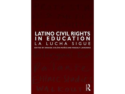 Latino Civil Rights in Education: La Lucha Sigue