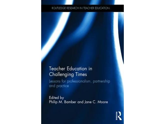 Teacher Education in Challenging Times: Lessons for professionalism, partnership and practice