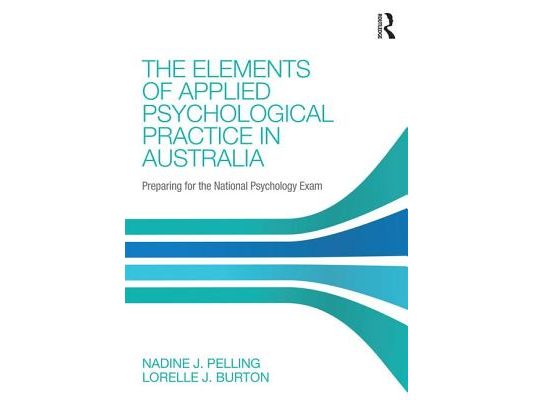 The Elements of Applied Psychological Practice in Australia: Preparing for the National Psychology Examination