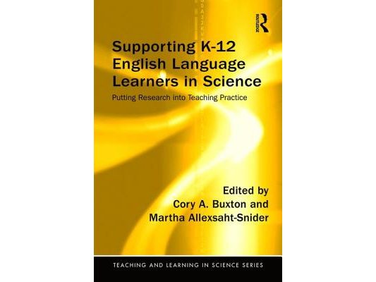 Supporting K-12 English Language Learners in Science: Putting Research into Teaching Practice