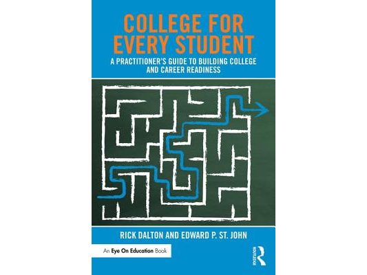 College For Every Student: A Practitioner's Guide to Building College and Career Readiness