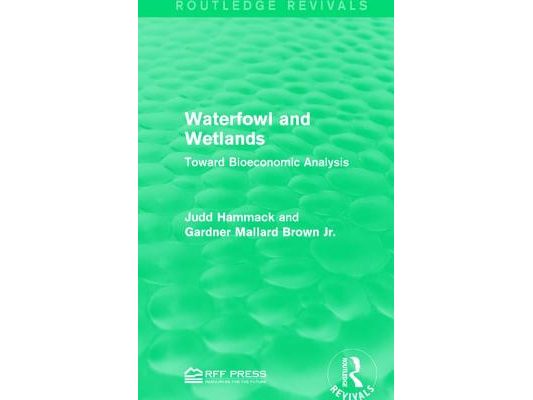 Waterfowl and Wetlands: Toward Bioeconomic Analysis