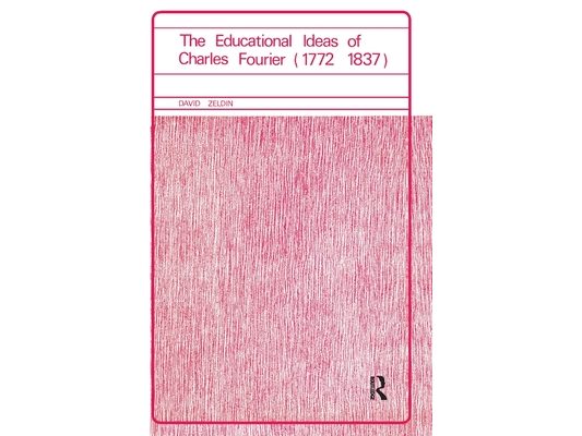 Educational Ideas of Charles Fourier 1772-1837
