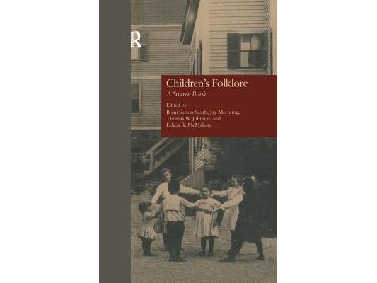 Children's Folklore: A SourceBook