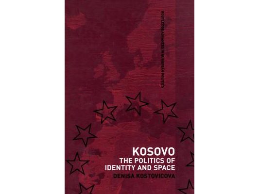 Kosovo: The Politics of Identity and Space
