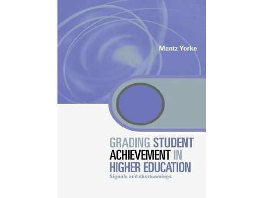 Grading Student Achievement in Higher Education: Signals and Shortcomings