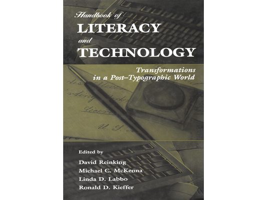 Handbook of Literacy and Technology: Transformations in a Post-Typographic World