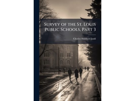 Survey of the St. Louis Public Schools, Part 3