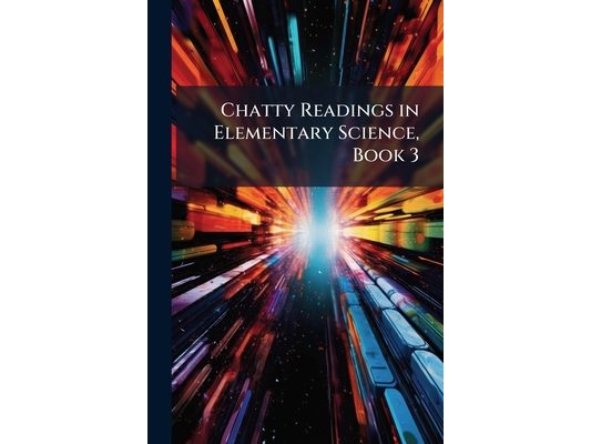 Chatty Readings in Elementary Science, Book 3