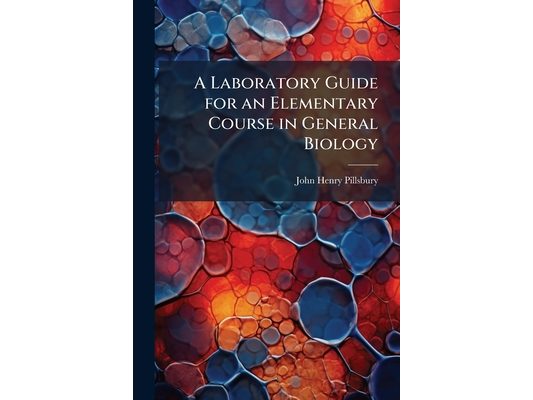 A Laboratory Guide for an Elementary Course in General Biology