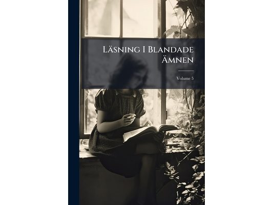Läsning I Blandade Ämnen; Volume 5
